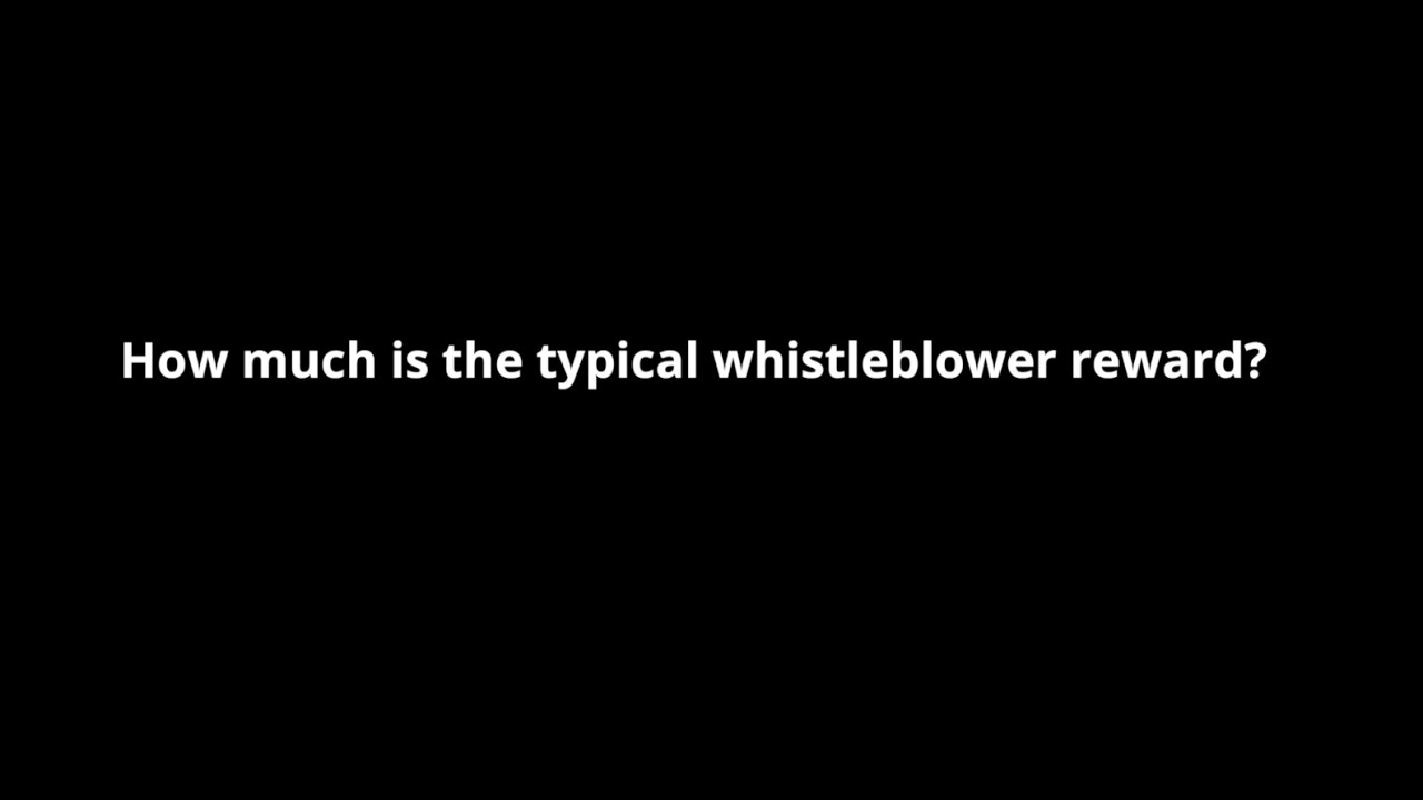 How much is the typical whistleblower reward?