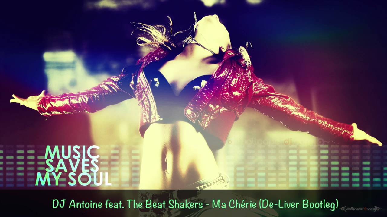 DJ Antoine feat. The Beat Shakers - Ma Chérie (De-Liver Bootleg)