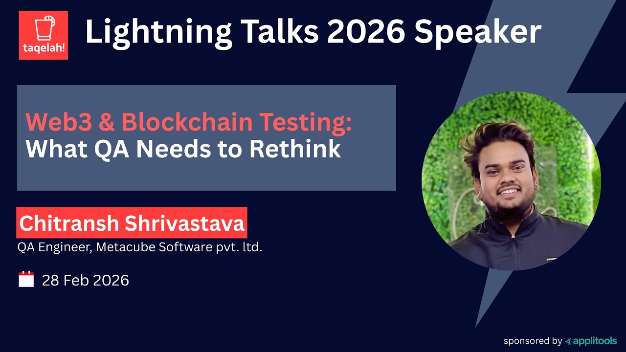 Web3 & Blockchain Testing: What QA Needs to Rethink by Chitransh Shrivastava