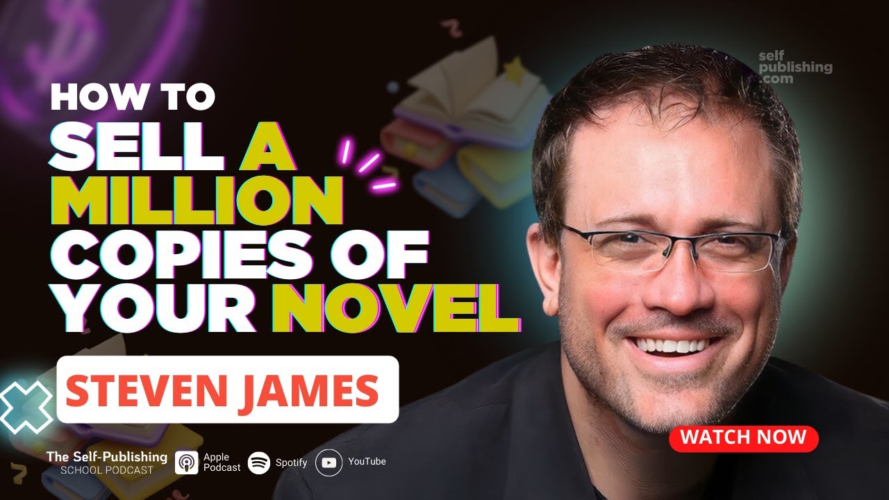 The Story Blender: How I Sold 1 Million Copies Of My Novels with Steven James
