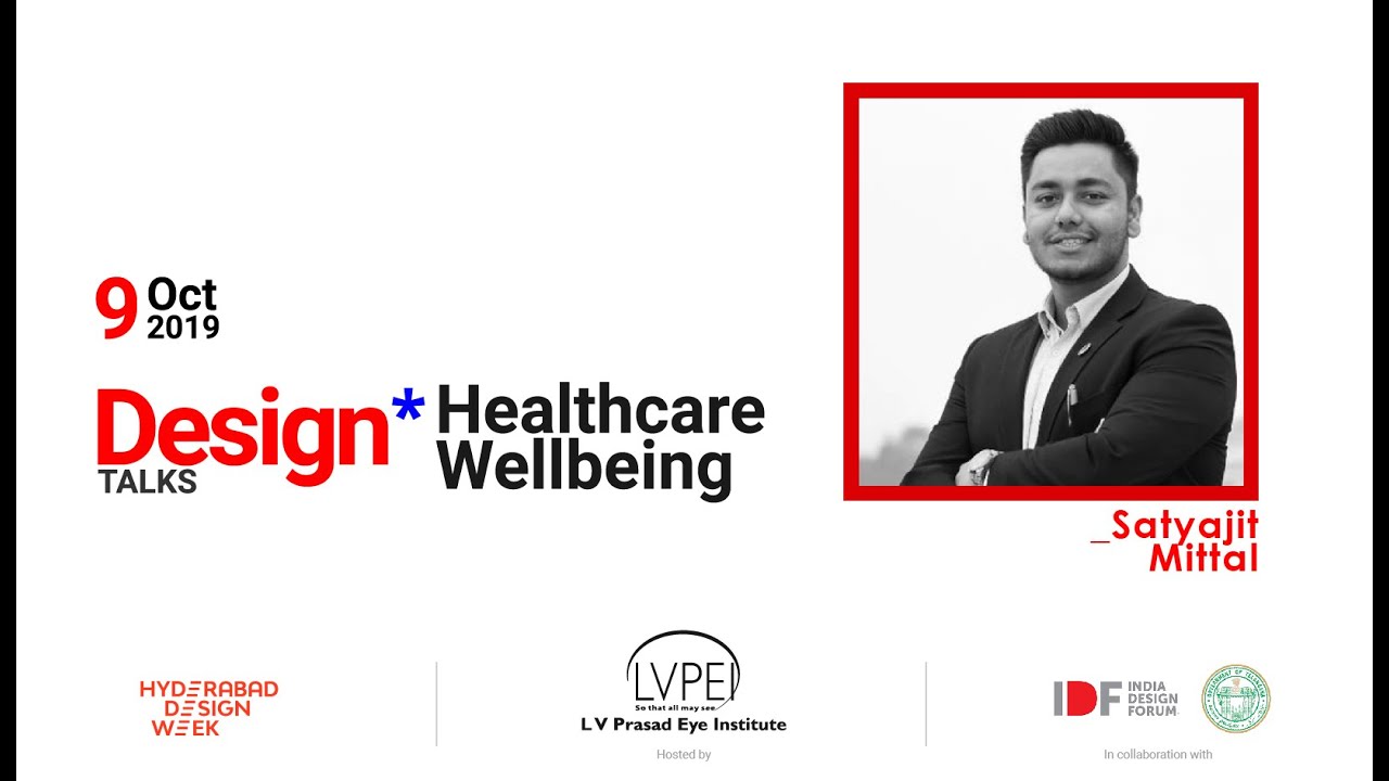 Design talks on Healthcare Wellbeing - Satyajit Mittal