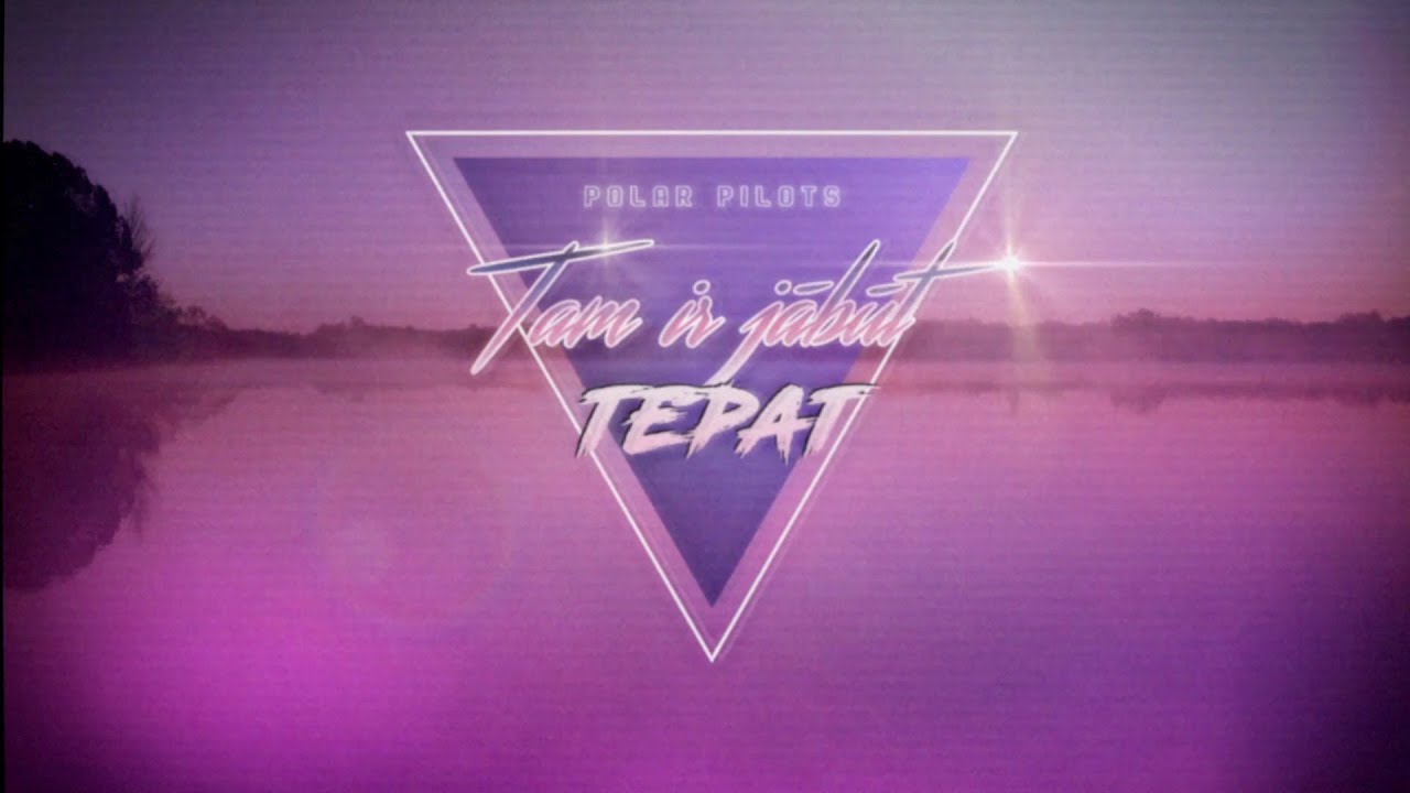 Polar Pilots - Tam ir jābūt tepat