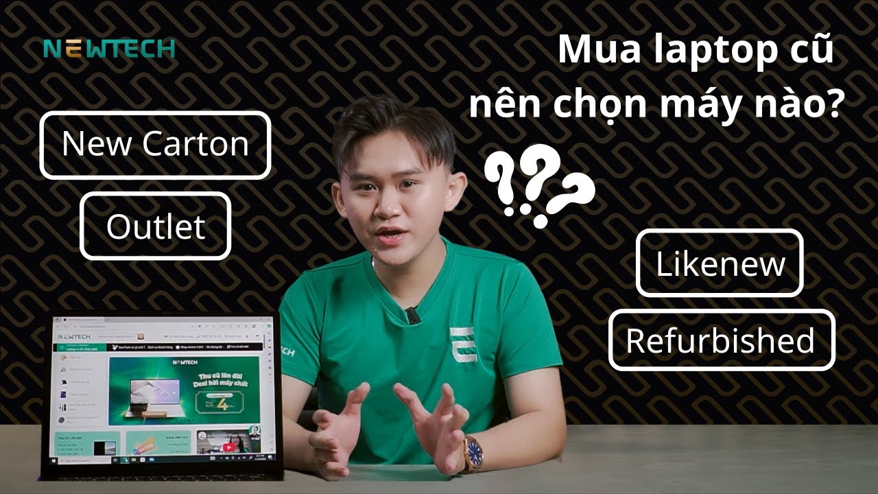Laptop Likenew l&agrave; g&igrave;? Mua laptop cũ n&ecirc;n chọn Outlet, Refurbished hay Likenew? #laptoplikenew