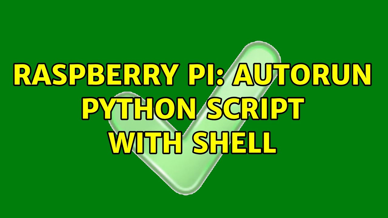 Raspberry Pi: Autorun Python script with shell