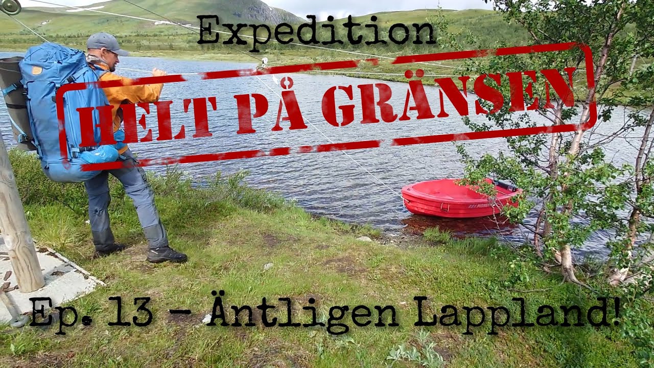 Helt på gränsen - Äntligen Lappland! (ep.13)