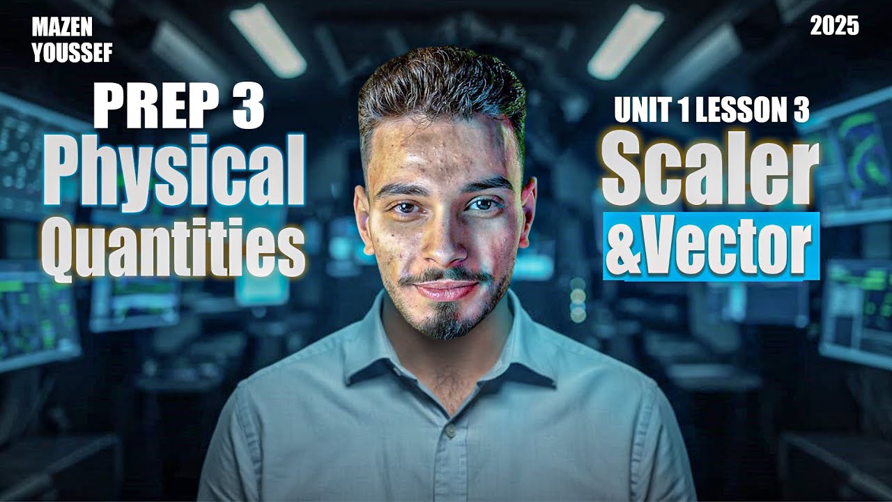 شرح Unit 1 lesson 3: Physical quantities الصف الثالث الاعدادي لغات- Prep 3 - Dr.Mazen Youssef