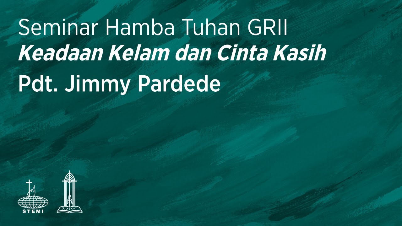 Kondisi Kelam dan Cinta Kasih - Pdt. Jimmy Pardede