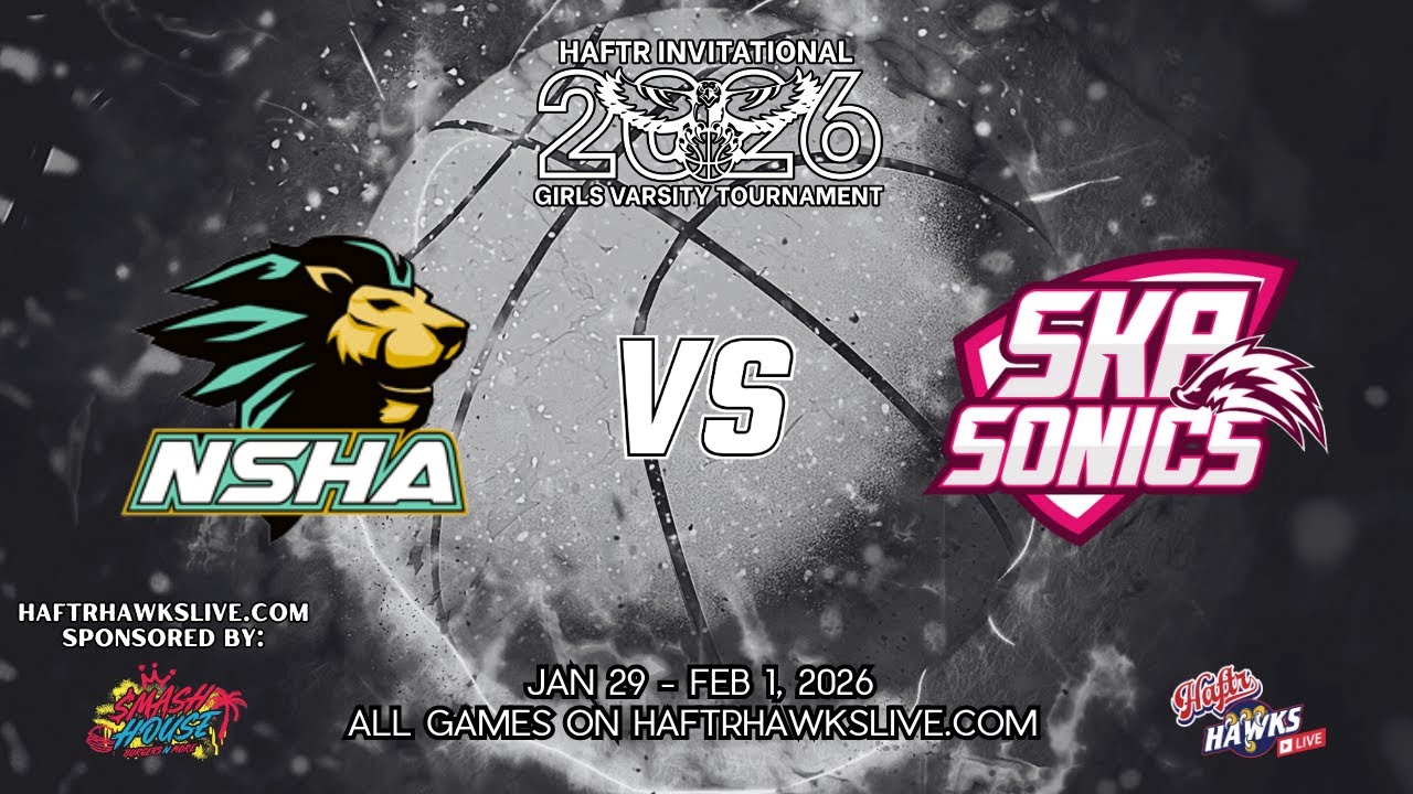 GIRLS VARSITY BASKETBALL TOURNAMENT 2026 - NSHA vs SKA- 10:30 AM / Hawks Nest