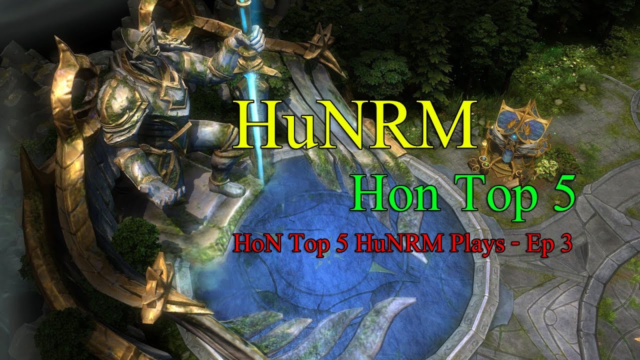 HoN Top 5 HuNRM Plays - Ep 3