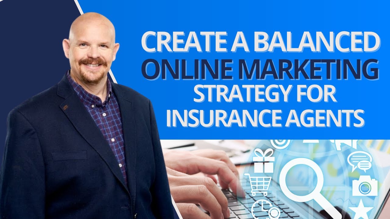 How to Create a Balanced Online Marketing Strategy for Insurance Agents | Boost Your Agency's Impact