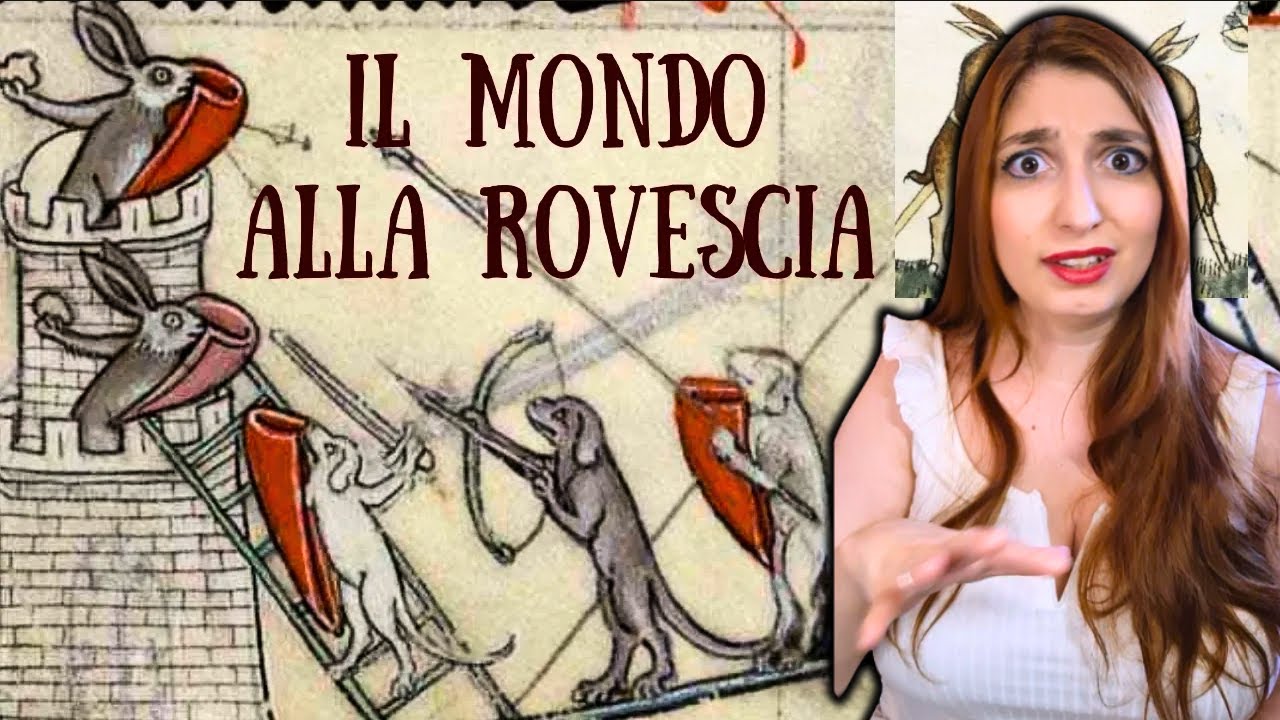 IL MONDO ALLA ROVESCIA - pazze immagini medievali