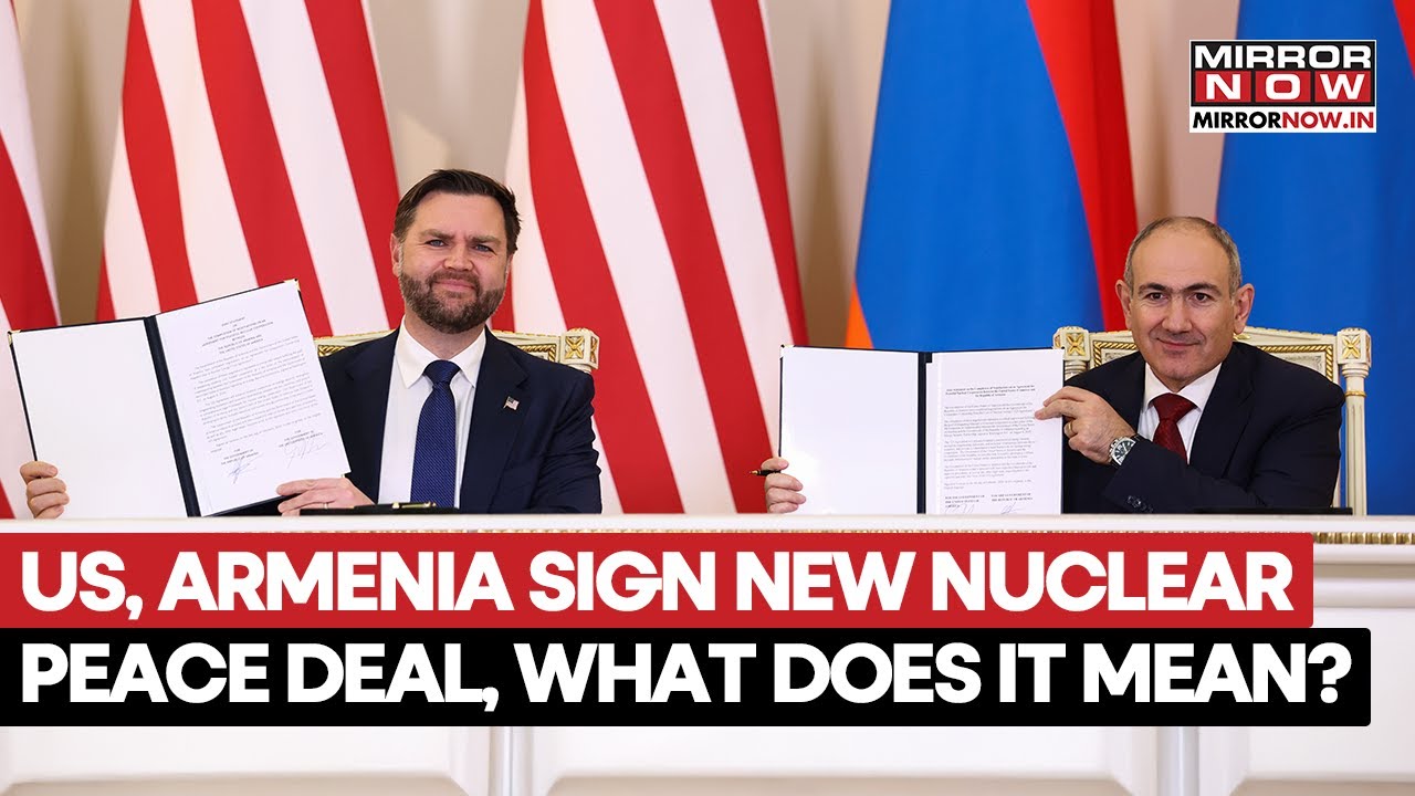 US, Armenia Sign Nuclear Peace Deal Amid Rising Uncertainties After Expiration Of New START Treaty
