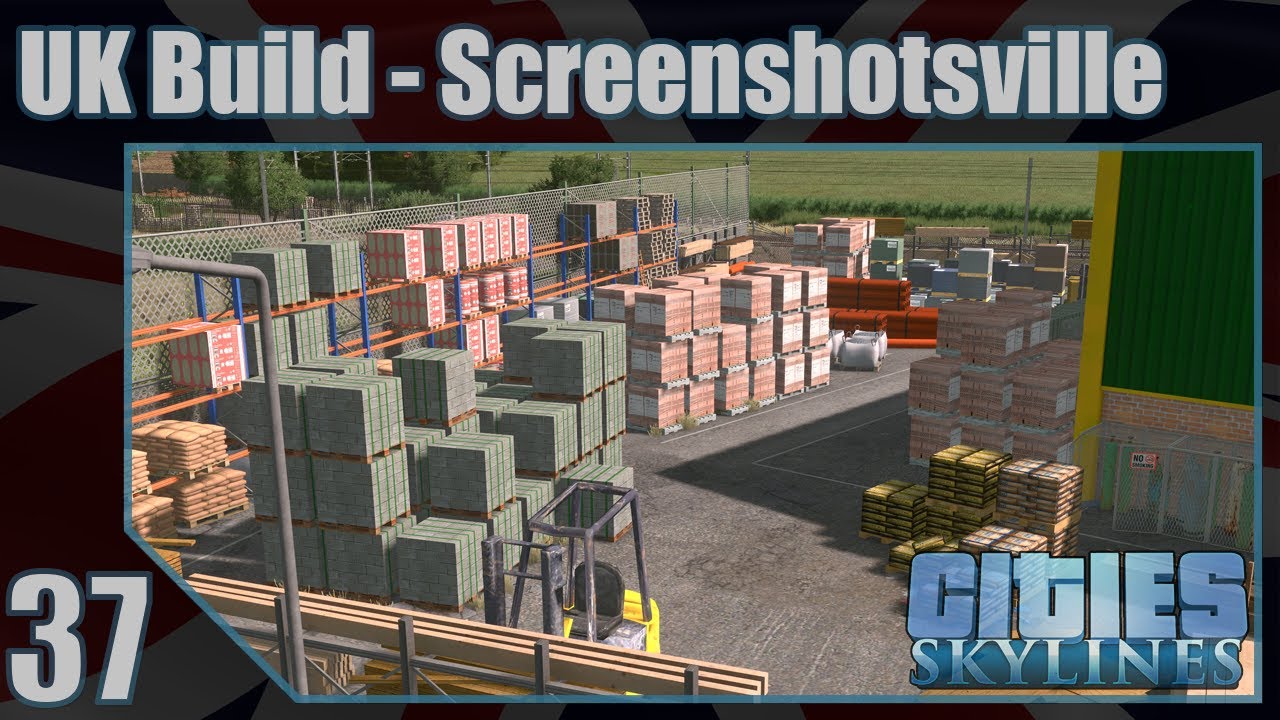 Cities: Skylines - UK Build - Screenshotsville - Episode 37 - Builders Merchants