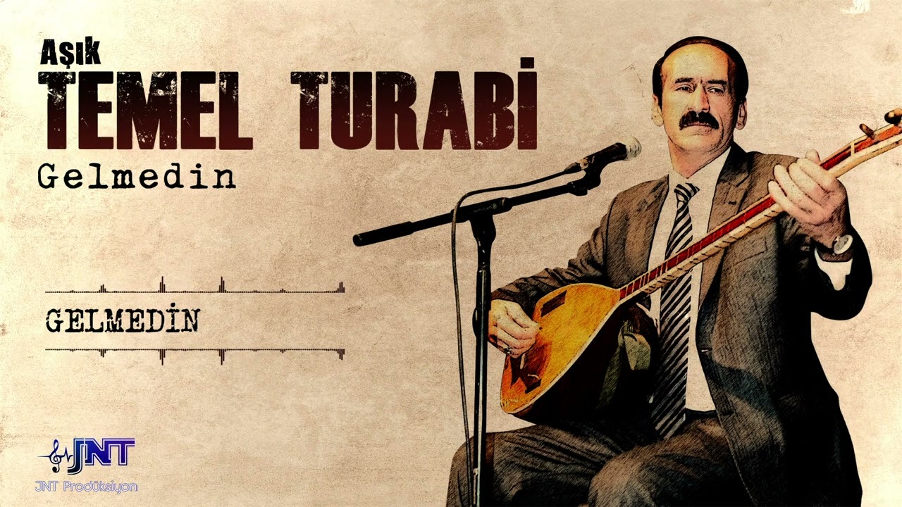 Aşık Temel Turabi - Gelmedin