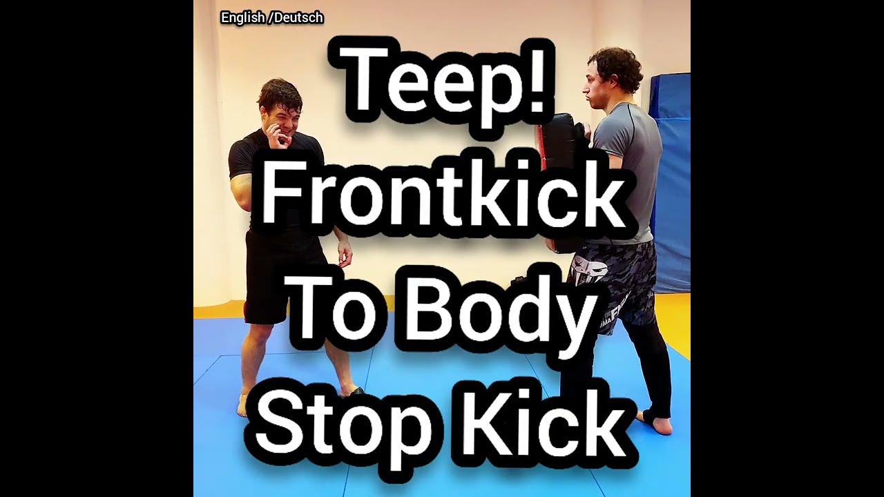 The Intercepting Stop Kick -  Front Kick to the Body - Teep - Muay Thai Kickboxing for MMA
