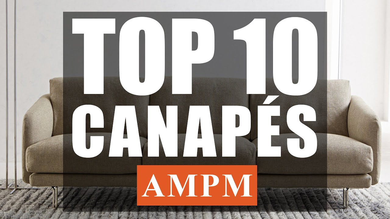 TOP 10 DES CANAPÉS AM.PM
