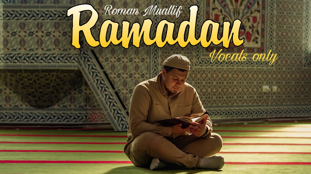 RAMADAN | Roman Muallif | Nasheed Vocal Only