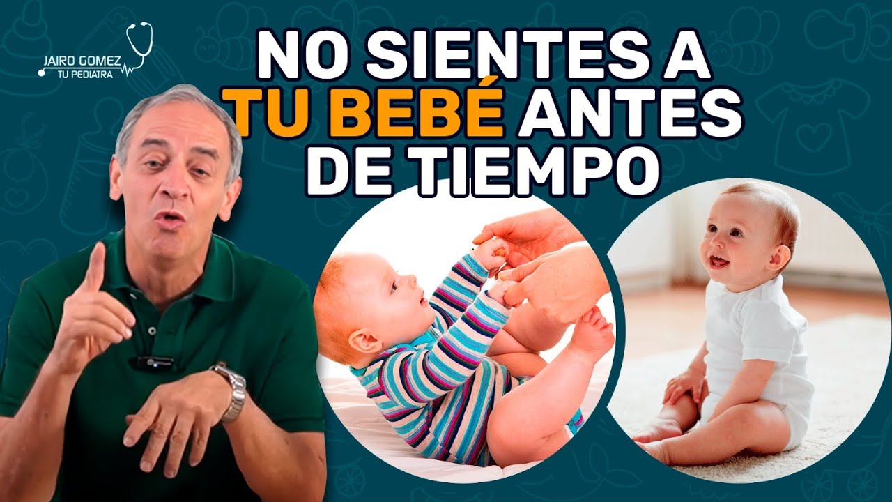 iiPELIGRO!! NO SIENTES A TU BEBÉ ANTES DE TIEMPO - Jairo Gomez Tu Pediatra