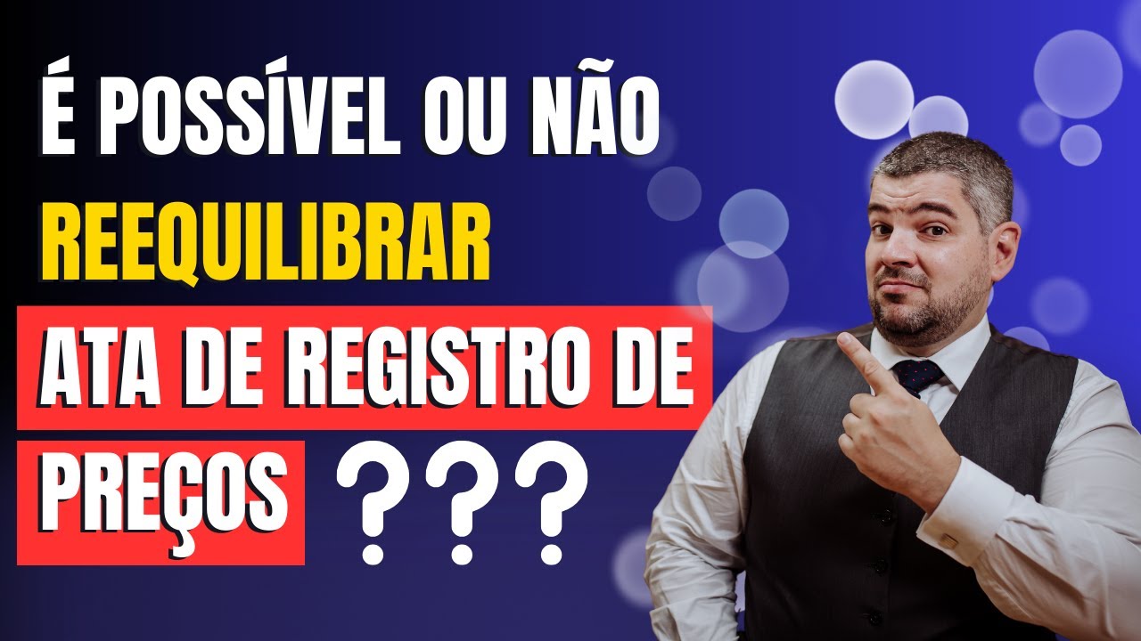 É ou não  é possível reequilibrar a ata de registro de preços da Nova Lei de Licitações?