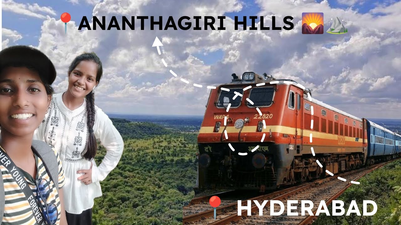 TRIP TO ANANTHAGIRI HILLS 🌄⛰️FROM 📍HYDERABAD | TRAIN JOURNEY 🚂  | BUDGET 200