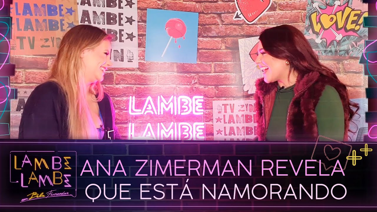 Ana Zimerman revela que está namorando | Lambe Lambe