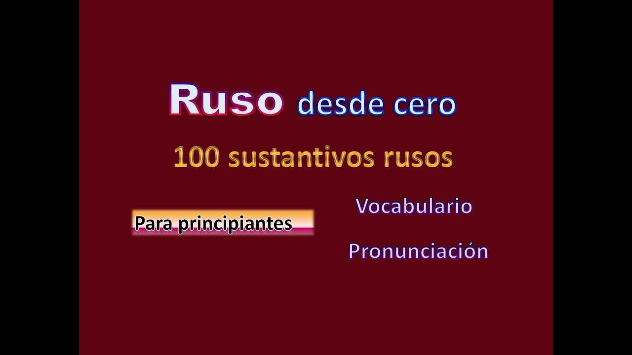 100 Sustantivos rusos para escuchar