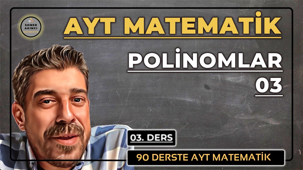 POLİNOMLAR-3  Polinomlarda Bölme | 90 DERSTE AYT MATEMATİK KAMPI  3.DERS