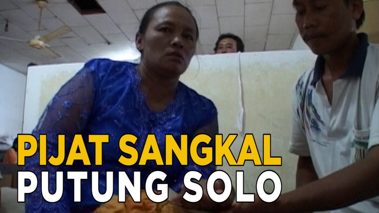Beragam tempat pijat sangkal putung di daerah Solo | SISI LAIN