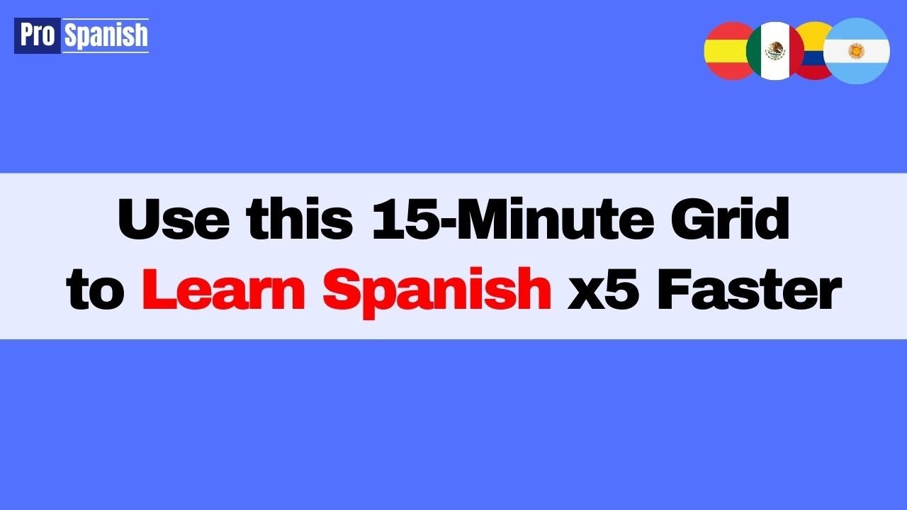 Learn Spanish: Use this 15-Minute Grid Until Fluent - No Memory Required