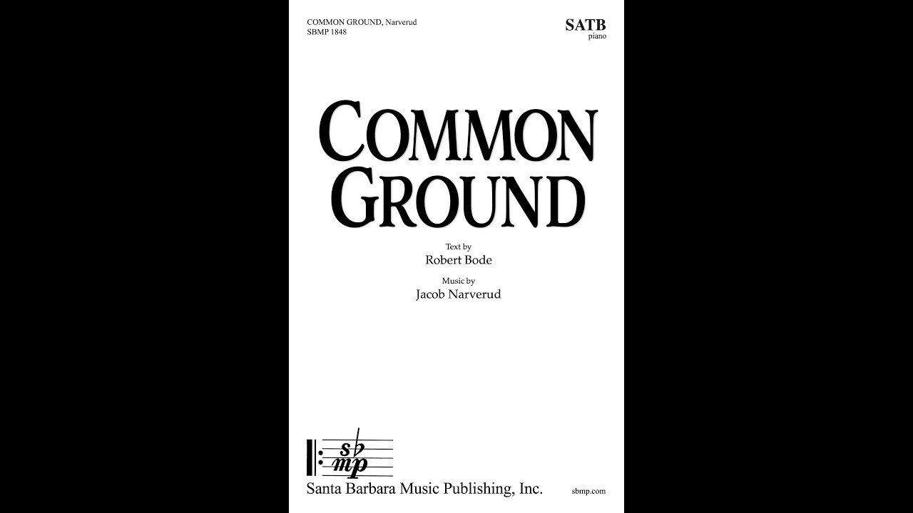Common Ground (SATB, piano) by Jacob Narverud - Score & Sound