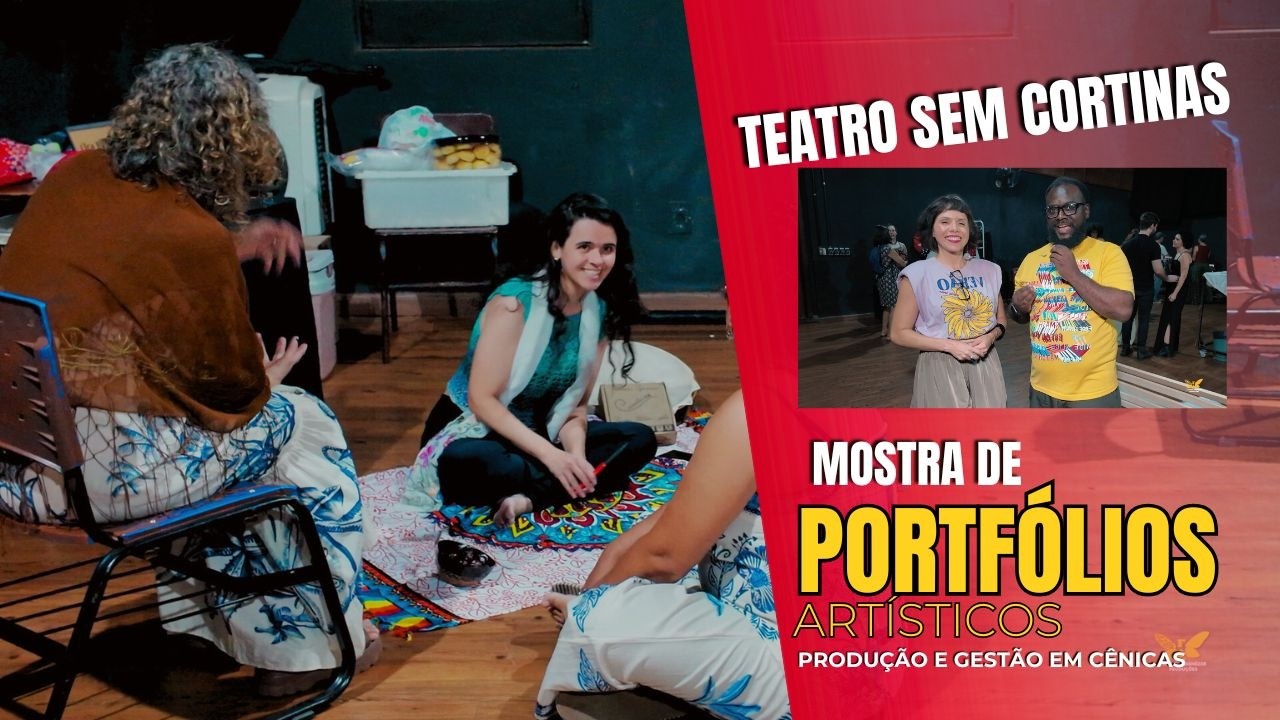 MOSTRA DE PORTFÓLIOS ARTÍSTICOS - PRODUÇÃO E GESTÃO EM ARTES CÊNICAS