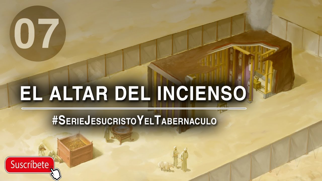 JESUCRISTO Y EL TABERNACULO / 7º ALTAR DE INCIENSO