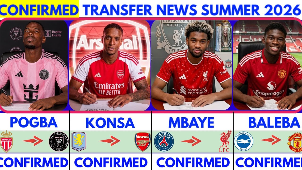 🚨LATEST CONFIRMED TRANSFER NEWS  AND RUMOURS TRANSFER NEWS  SUMMER 2026| Baleba to united✔️ Konsa✔️