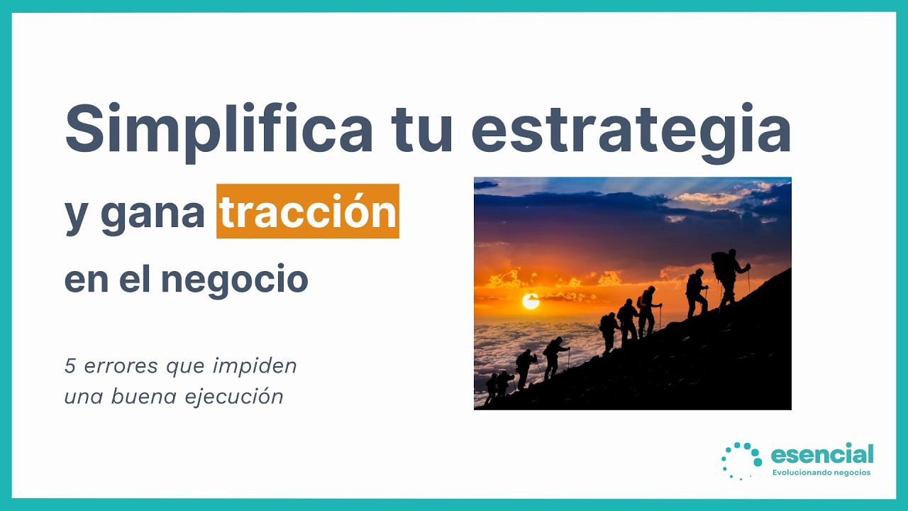 Simplifica tu estrategia y gana tracción
