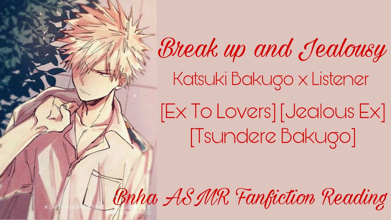 You Ex Boyfriend get jealous | Bakugo Katsuki x Listener| {BNHA ASMR FANFICTION READING}| [Exes]
