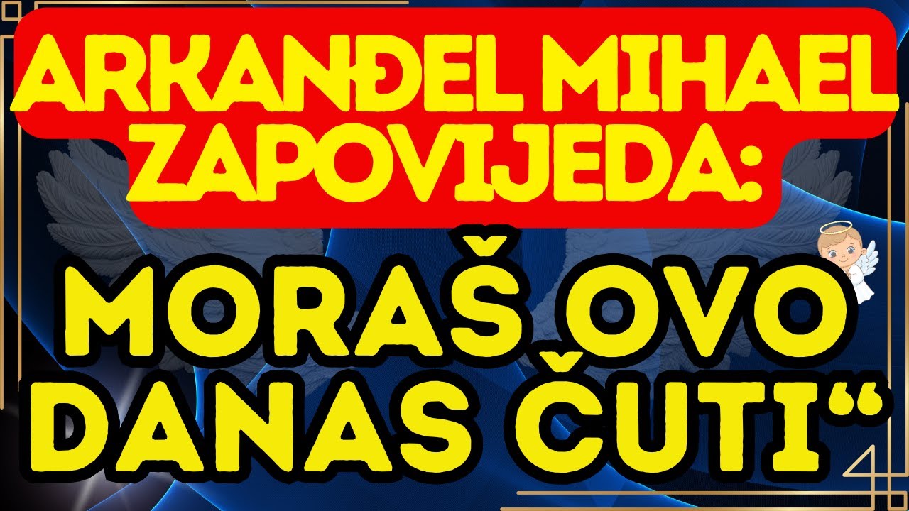 🔥 Arkanđel Mihael zapovijeda: moraš ovo danas čuti“