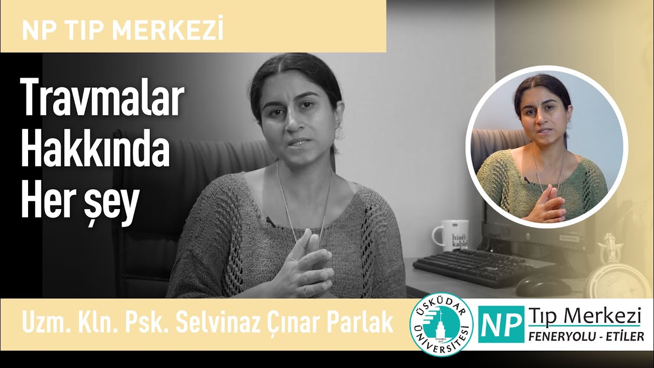 Travmalar Hakkında Her şey