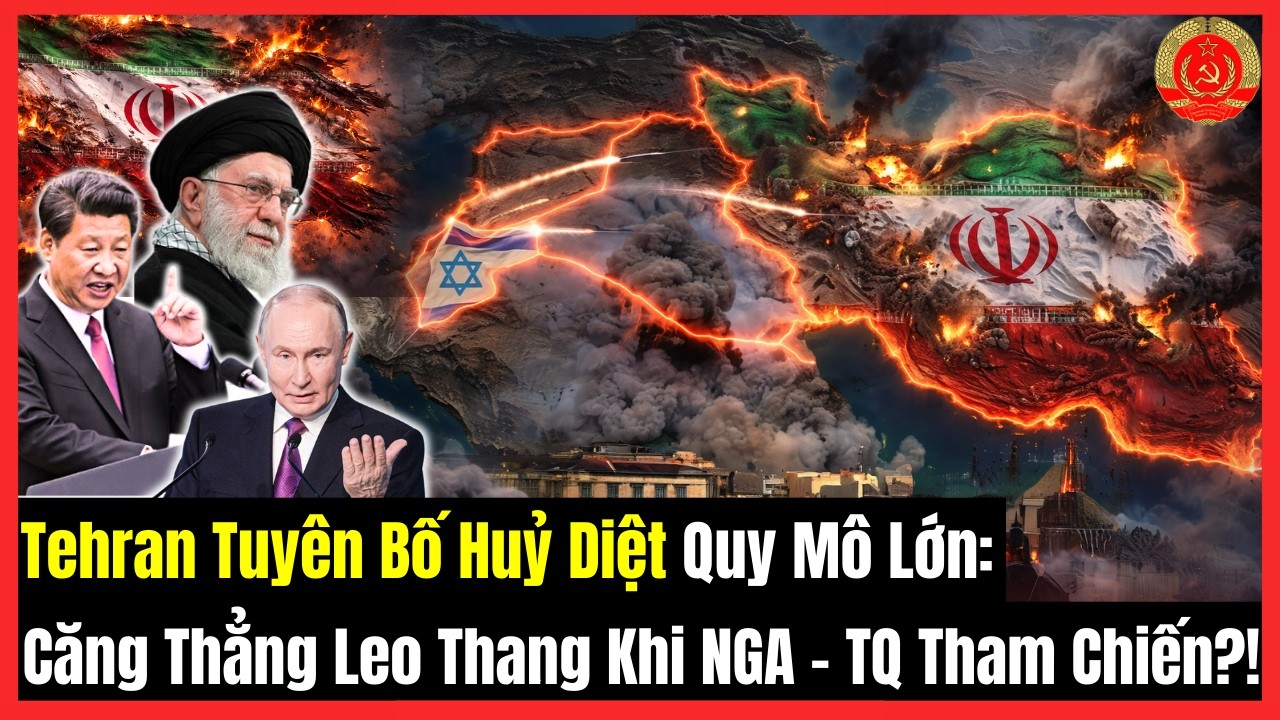 🔴[TRỰC TIẾP] Tehran Tuyên Bố Huỷ Diệt Quy Mô Lớn: Căng Thẳng Leo Thang Khi NGA - TQ Tham Chiến?!