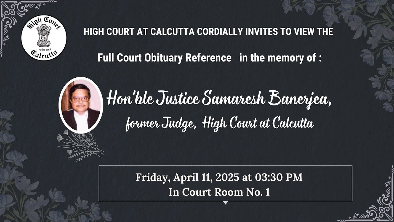 Full Court Obituary Reference   in the memory of : Hon'ble Justice Samaresh Banerjea