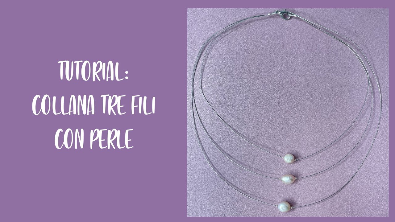 TUTORIAL: COLLANA TRE FILI CON PERLE