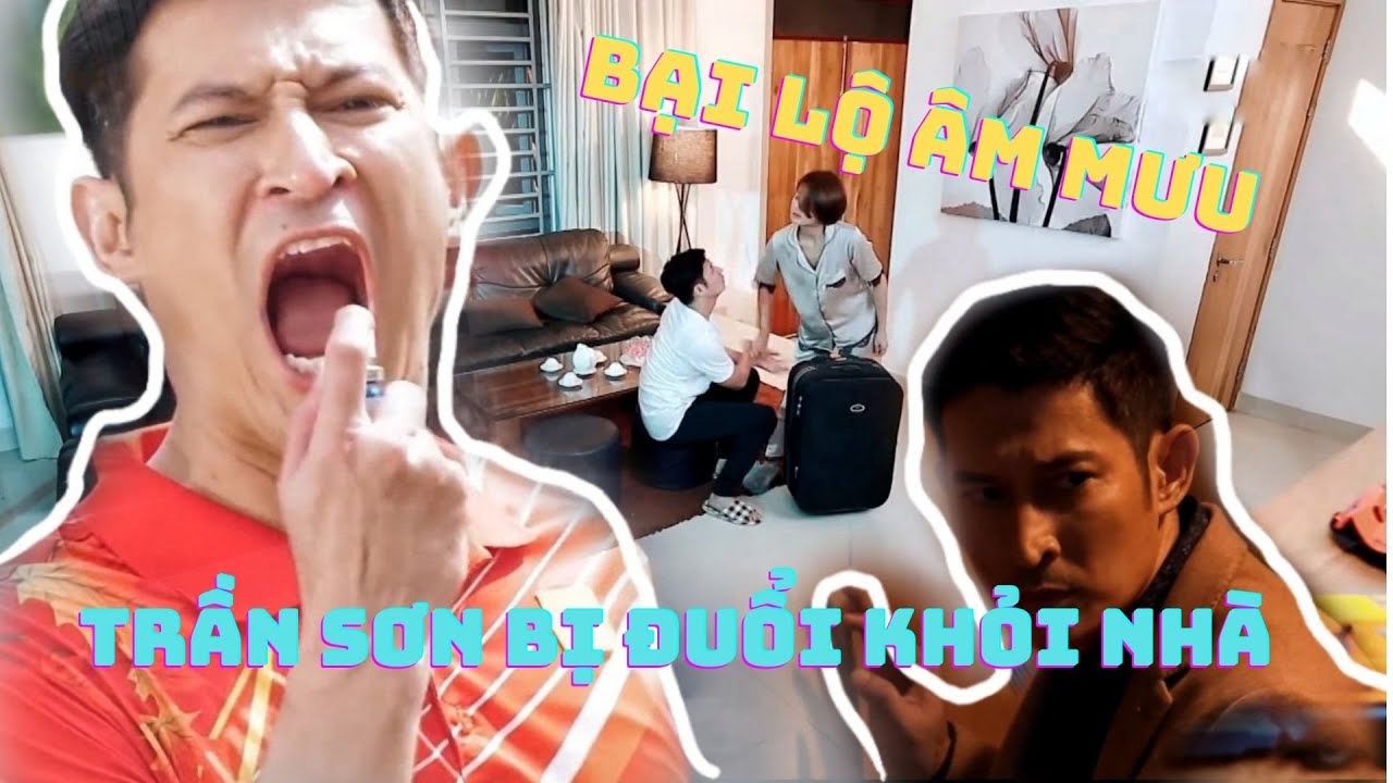 Giấu vợ đi ngoại t&igrave;nh, Ba Sơn bị mẹ anh em Bin Bo đuổi khỏi nh&agrave; kh&ocirc;ng thương tiếc