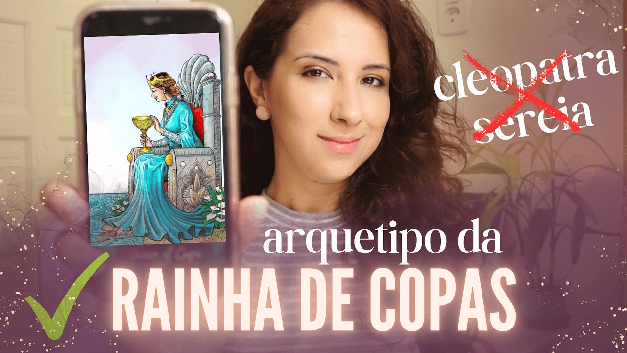 Arquétipo da Rainha de Copas: Melhor que Cleópatra e Sereia? ✨ Minha experiência