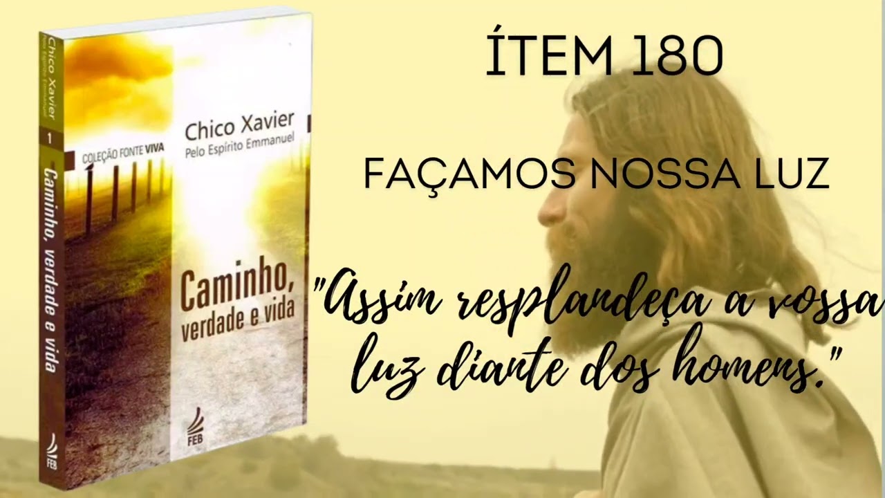 Item 180 - Façamos Nossa Luz - Caminho, Verdade e Vida - Chico Xavier