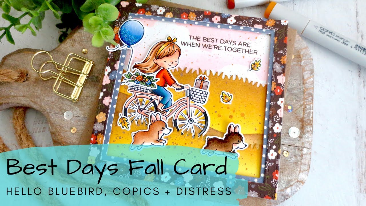 Best Days Fall Card | Copic Coloring + Distress Oxide Inks | Hello Bluebird