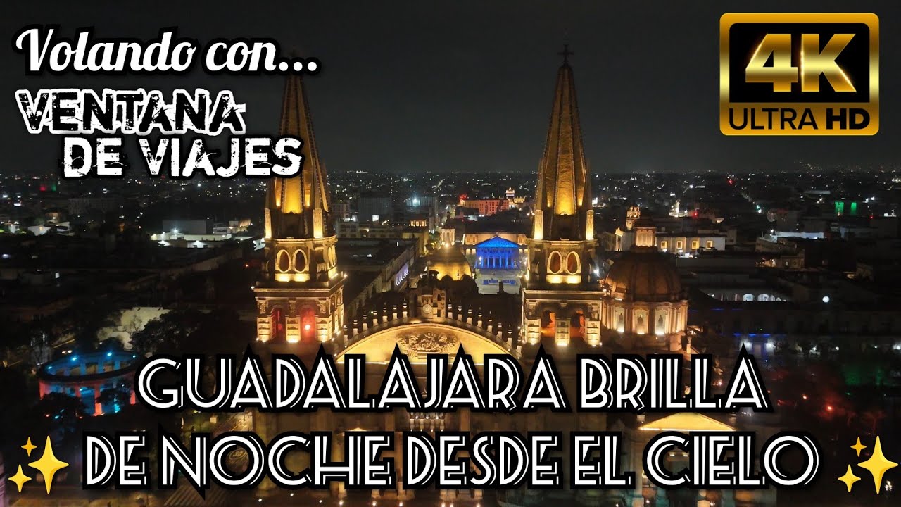 Guadalajara de Noche | Vuelo Completo en Drone ✨🚁 | Ventana de Viajes Relaxing Drone Video