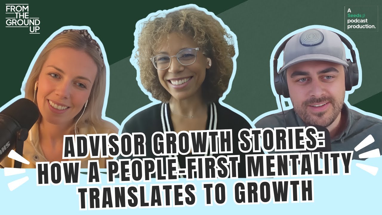 Advisor Growth Stories: How a People-First Mentality Translates to Growth