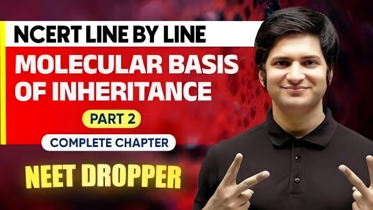 Molecular Basis of Inheritance PART - 2 | NCERT Line by Line | BOTANY Chapter 20 | NEET