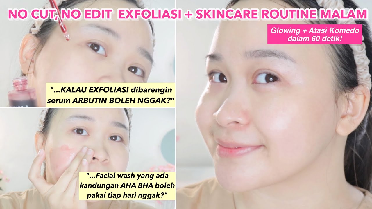 No Cut No Edit: EXFOLIASI + UPDATE Real Skincare Routine!