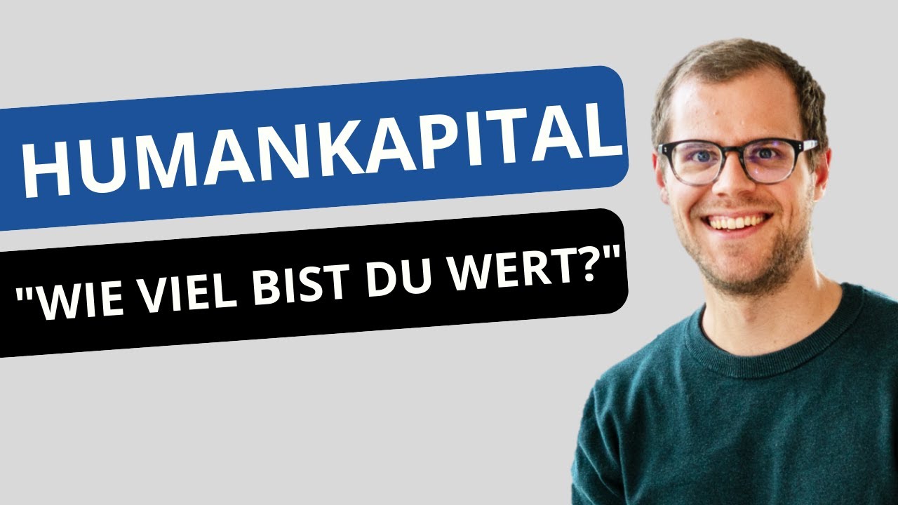 Wie du dein Humankapital berechnest und steigerst | Dein Humanverm&ouml;gen