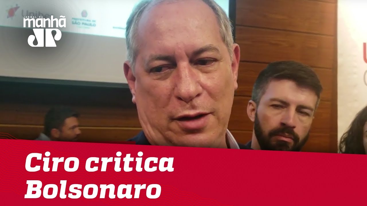 Ciro Gomes critica Jair Bolsonaro